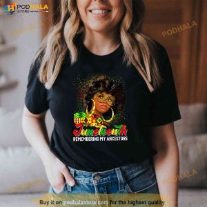 Juneteenth Women Remembering My Ancestors Black Freedom Shirt 3