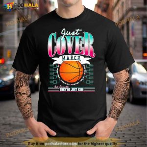 Just Cover March And Remember They're Just Kids Shirt 3
