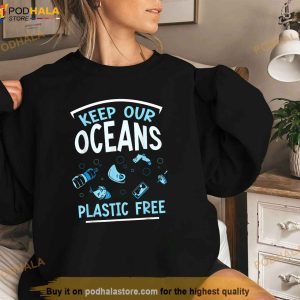 Keep Our Oceans Plastic Free Ocean Protection Clean Sea Shirt 3