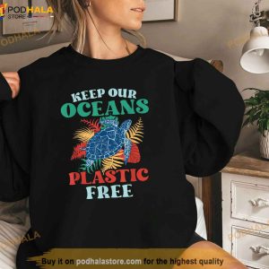 Keep Our Oceans Plastic Free Sea Ocean Protection Clean Shirt 3
