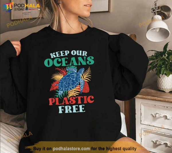 Keep Our Oceans Plastic Free Sea Ocean Protection Clean Shirt