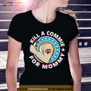 Kill A Commie For Mommy Shirt 2