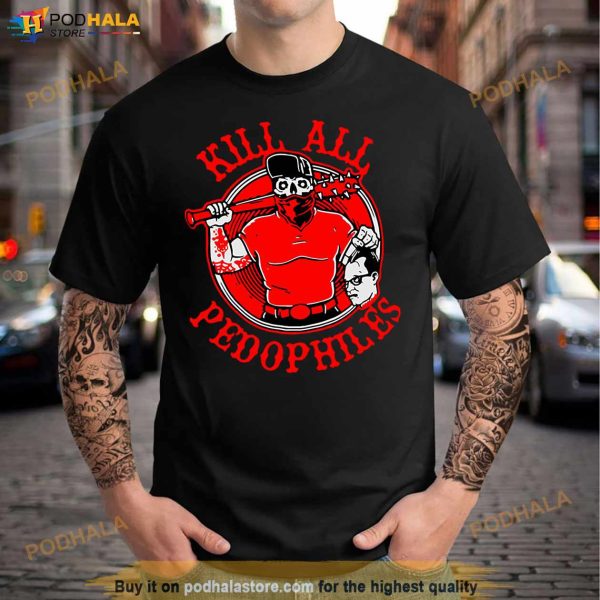 Kill All Pedophiles Shirt