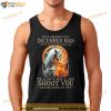 King Wolf I’m A Grumpy Old December Man I’m Too Old To Fight Too Slow To Run I’ll Just Shoot You And Be Done With It Shirt