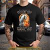 King Wolf I’m A Grumpy Old January Man I’m Too Old To Fight Too Slow To Run I’ll Just Shoot You And Be Done With It Shirt