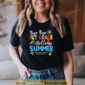 Last Day Of School Bye Bye 1st Grade Hello Summer Teacher Shirt 2