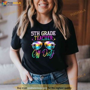 Last Day Of School For 5th Grade Teacher Off Duty Tie Dye Shirt 3