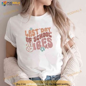 Last Day Of School Vibes Happy End Of School Hello Summer Shirt 2