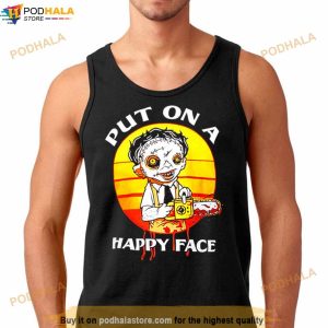 Leatherface Put On A Happy Face Texas Chainsaw Massacre Shirt