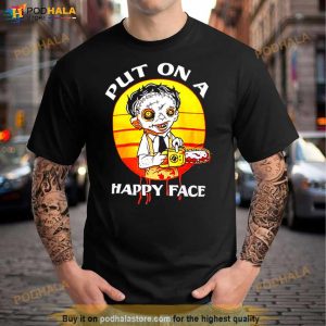 Leatherface Put On A Happy Face Texas Chainsaw Massacre Shirt 3