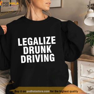 Legalize Drunk Driving Shirt 2