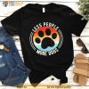 Less People More Dogs Feet Vintage Shirt