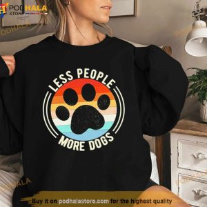 Less People More Dogs Feet Vintage Shirt 2
