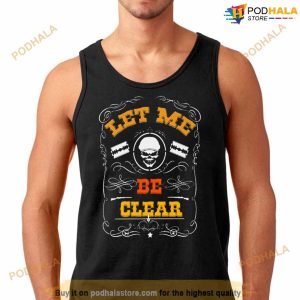 Let Me Be Clear Razor Skull Shirt 3