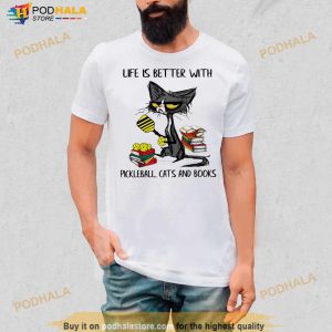 Life Is Better With Pickleball Cats And Books Old Cat Shirt 2