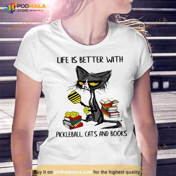 Life Is Better With Pickleball Cats And Books Old Cat Shirt