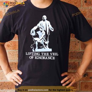 Lifting The Veil Of Ignorance Shirt 2