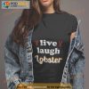 Live Laugh Lobster Shirt