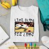 Live Slow Die Long Shirt