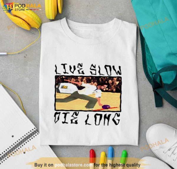Live Slow Die Long Shirt