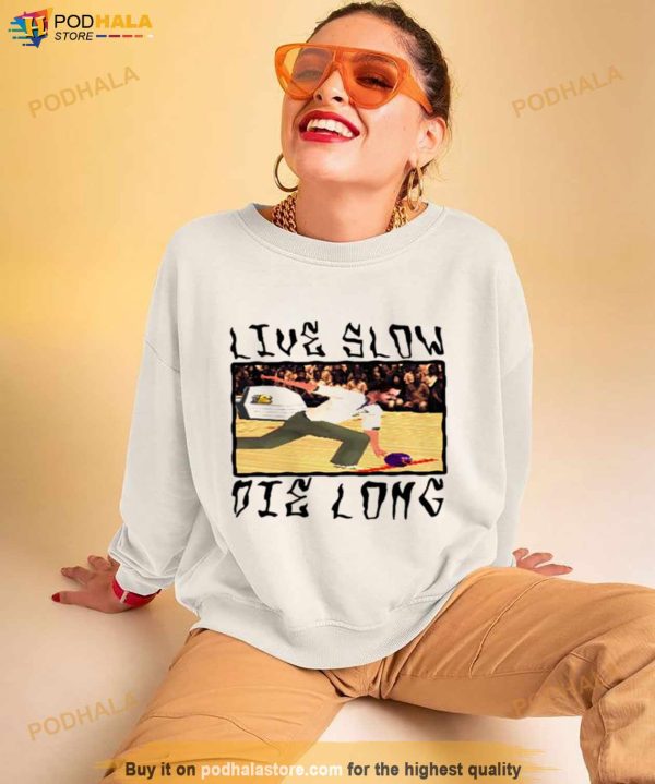 Live Slow Die Long Shirt