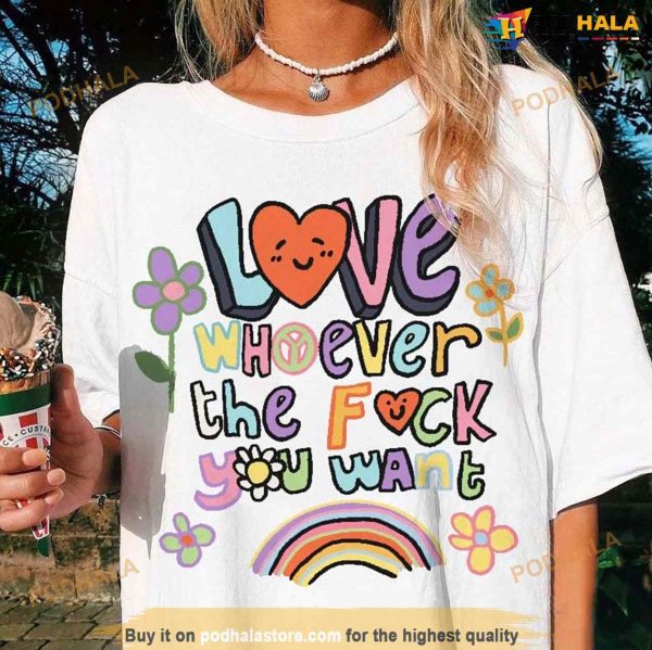 Love Whoever the F you want, LGBQT Shirt, Pride Month Shirt, LGBT Rainbow Tee