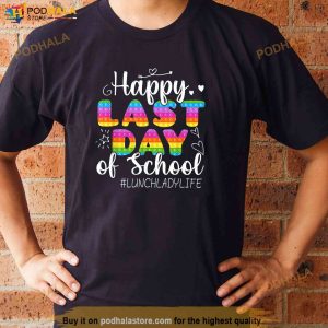 Lunch Lady Life Happy Last Day Of School Cute Lunch Lady Shirt 2