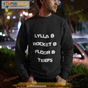 Lylla And Rocket And Floor And Teefs Shirt 3