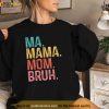 Ma Mama Mom Bruh Mothers Day Funny Retro Vintage For Mother Shirt