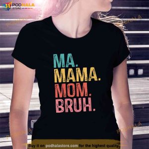 Ma Mama Mom Bruh Mothers Day Funny Retro Vintage For Mother Shirt 2