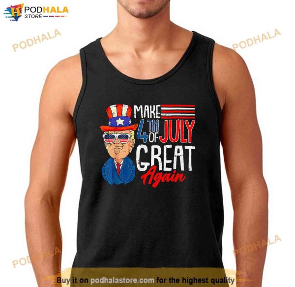 Make 4th Of July Great Again Trump Patriotic Independence Shirt