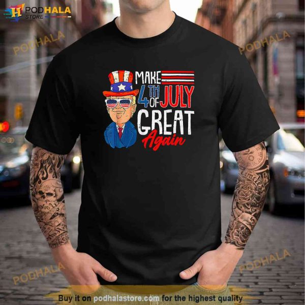 Make 4th Of July Great Again Trump Patriotic Independence Shirt