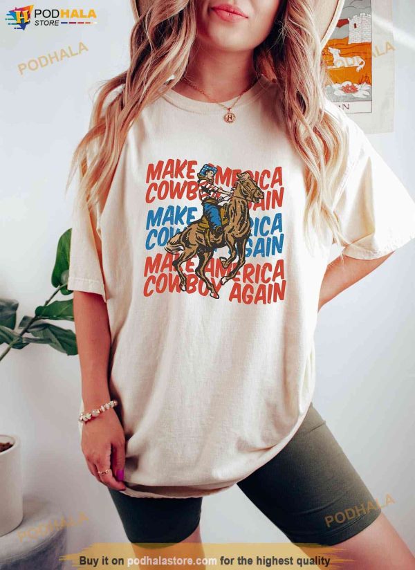 Make America Cowboy Again, Western 4th Of July Shirt