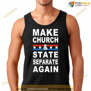 Make Church And State Separate Again Shirt