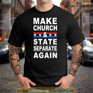 Make Church And State Separate Again Shirt 2