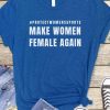 Make Women Female Again Shirt, Protect Womens Sports, Feminist Shirt