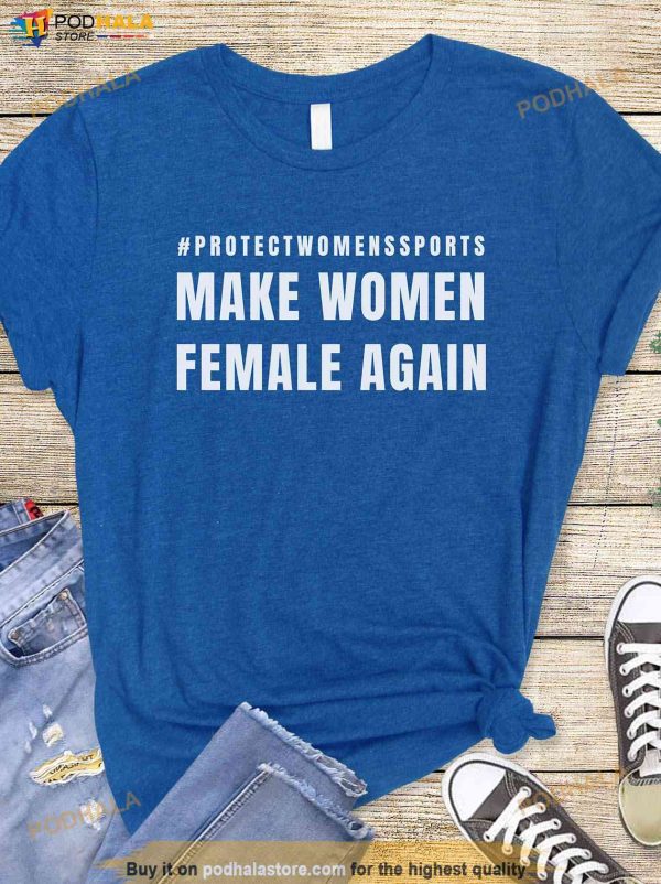 Make Women Female Again Shirt, Protect Womens Sports, Feminist Shirt