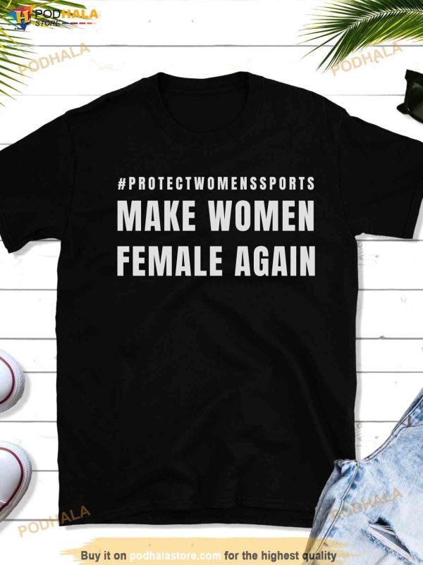 Make Women Female Again Shirt, Protect Womens Sports, Feminist Shirt