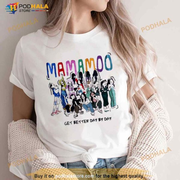 Mamamoo get better day by day Shirt