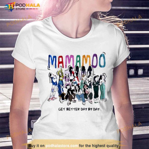 Mamamoo get better day by day Shirt