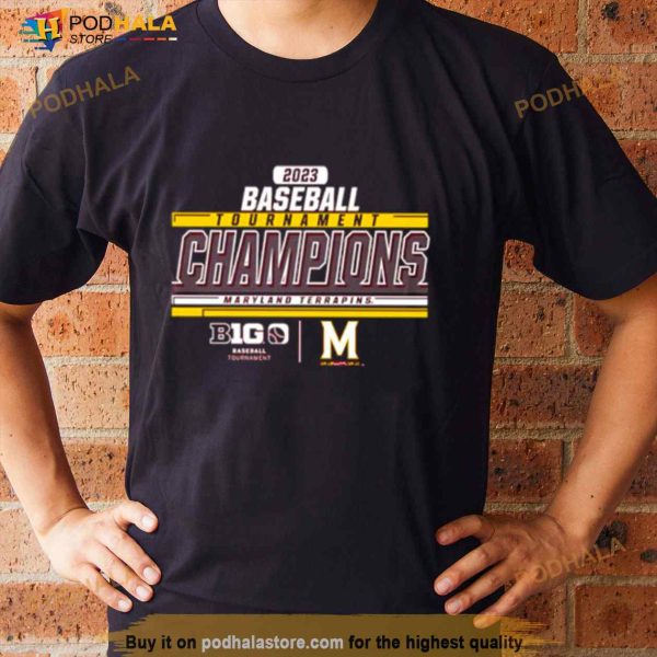 Maryland Terrapins 2023 Big 10 Baseball Conference Tournament Champions Shirt