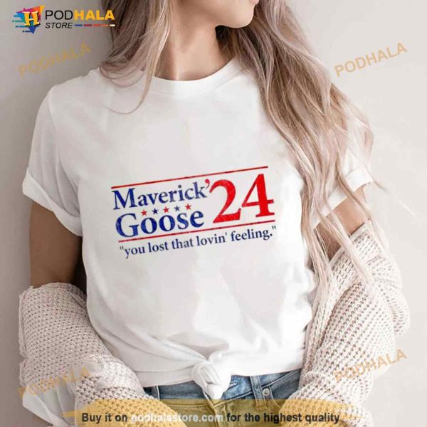Maverick Goose 2024 You Lost That Lovin’ Feeling Shirt