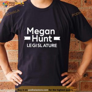 Megan Hunt Legislature Shirt