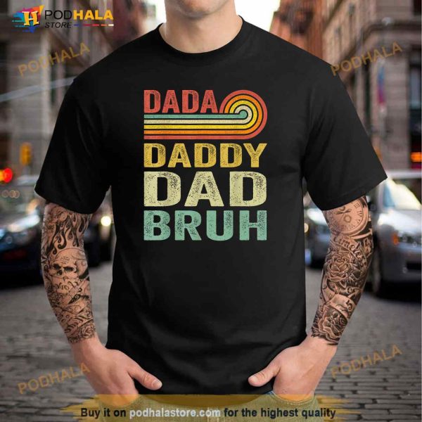 Men Dada Daddy Dad Father Bruh Funny Fathers Day Vintage Shirt