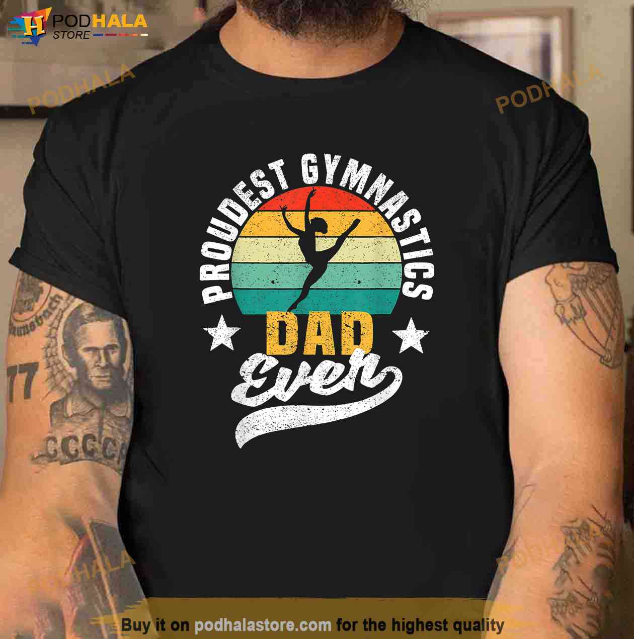 https://images.podhalastore.com/wp-content/uploads/2023/05/Mens-Funny-Fathers-Day-Gymnast-Proudest-Gymnastics-Dad-Ever-Shirt-3.jpg