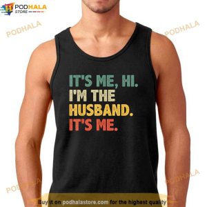 Mens Its Me Hi Im The Husband Its Me From Wife Fathers Day Shirt Fathers Day Gift 2