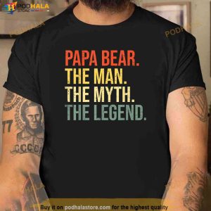 Mens Papa Bear The Man The Myth The Legend Best Dad Fathers Day Shirt
