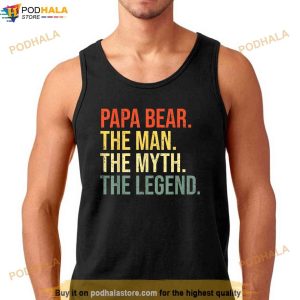 Mens Papa Bear The Man The Myth The Legend Best Dad Fathers Day Shirt 3