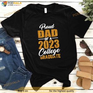 Mens Proud Dad Of A 2023 College Graduate Graduation Family Papa Shirt