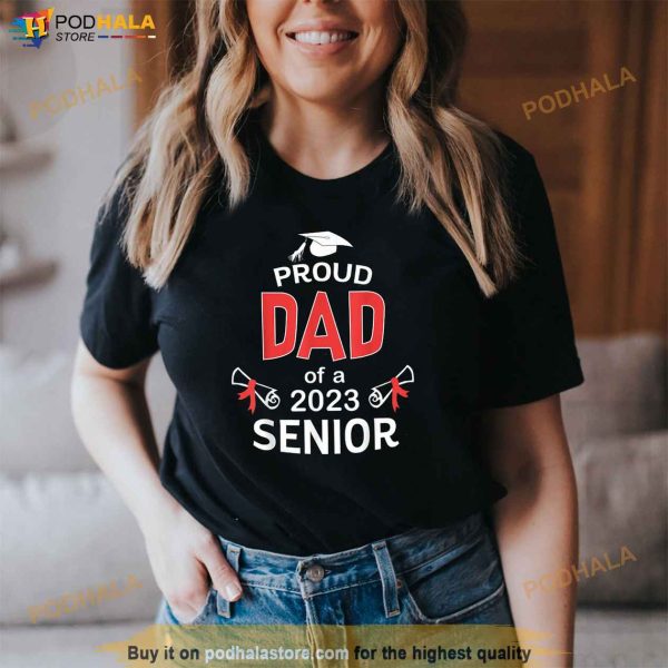 Mens Proud Dad of a 2023 Senior Shirt Graduate Daddy 2023 Gift Shirt